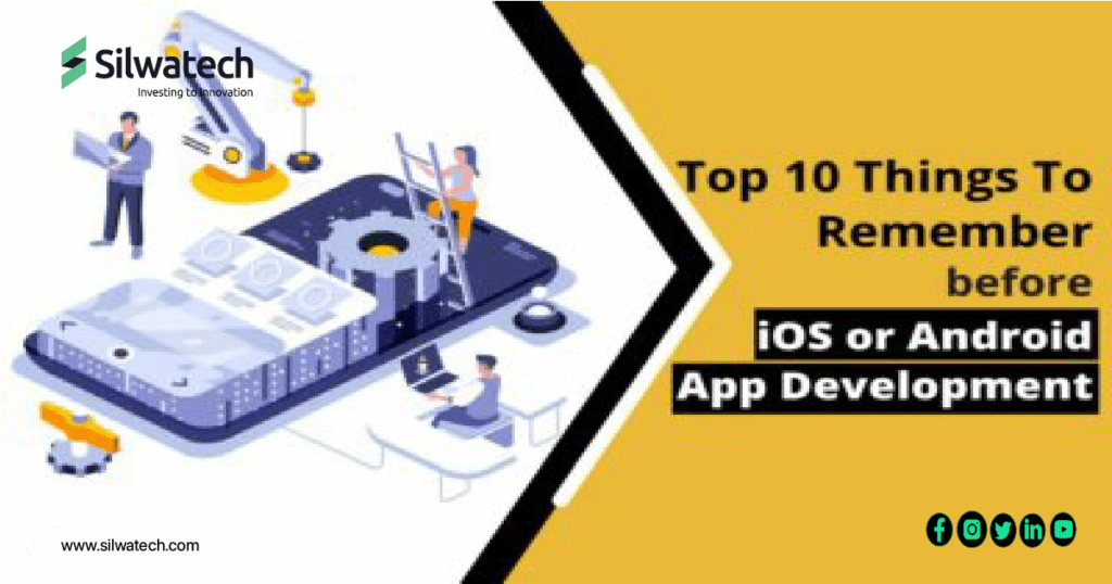 Top 10 Things To Remember Before iOS or Android App Development