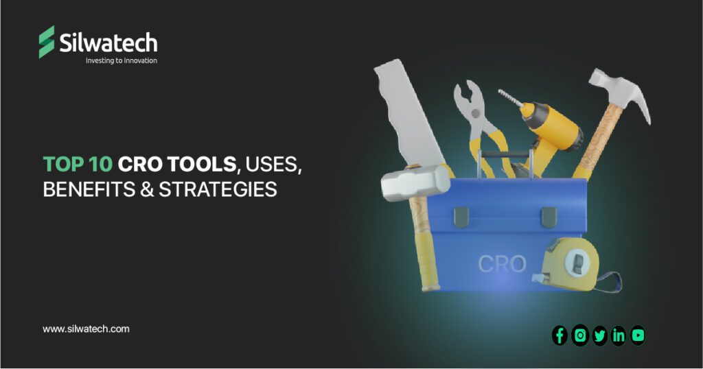 A Guide to Conversion Rate Optimization: Top 10 CRO Tools, Uses, Benefits & Strategies